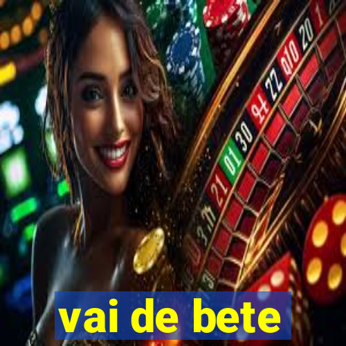 vai de bete